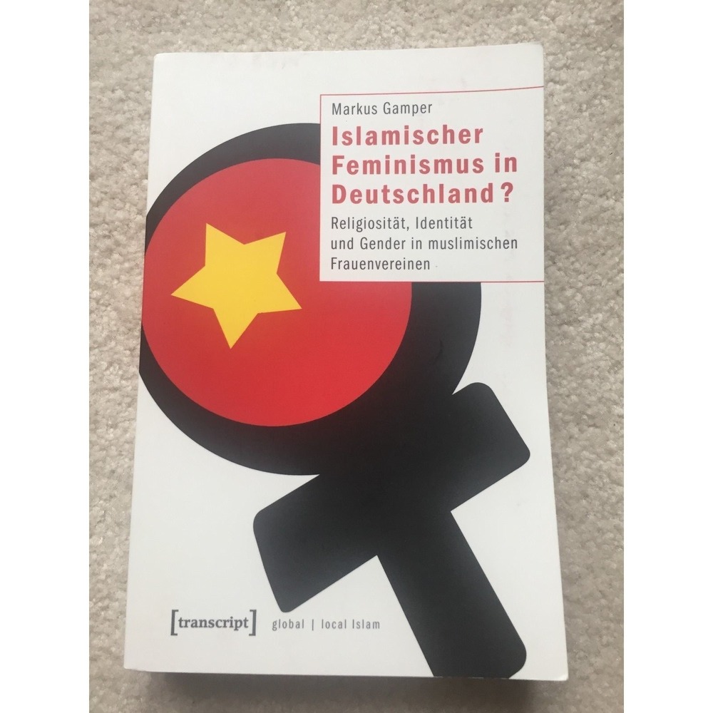 Islamischer‎ Feminismus in Deutschland? by Markus Gamper